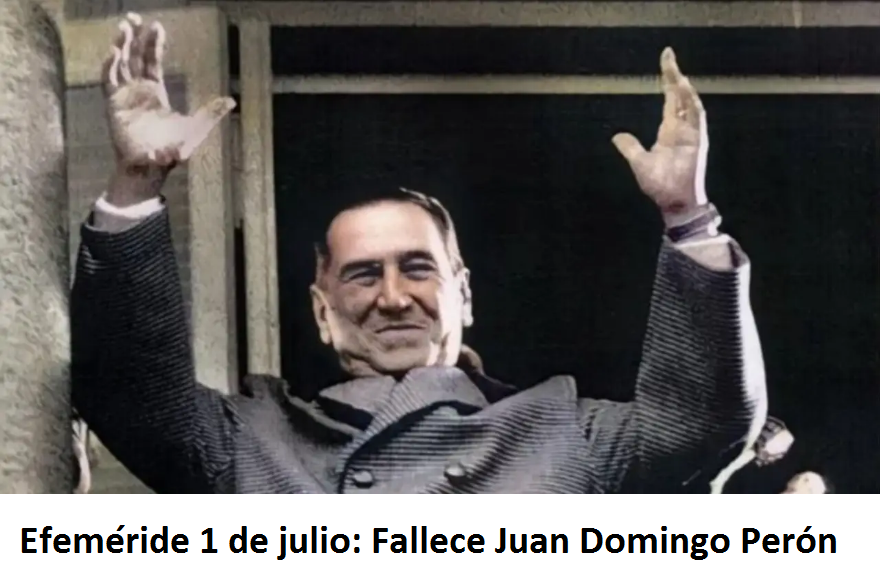 Locales: 1 de julio (1974): Fallece Juan Domingo Perón