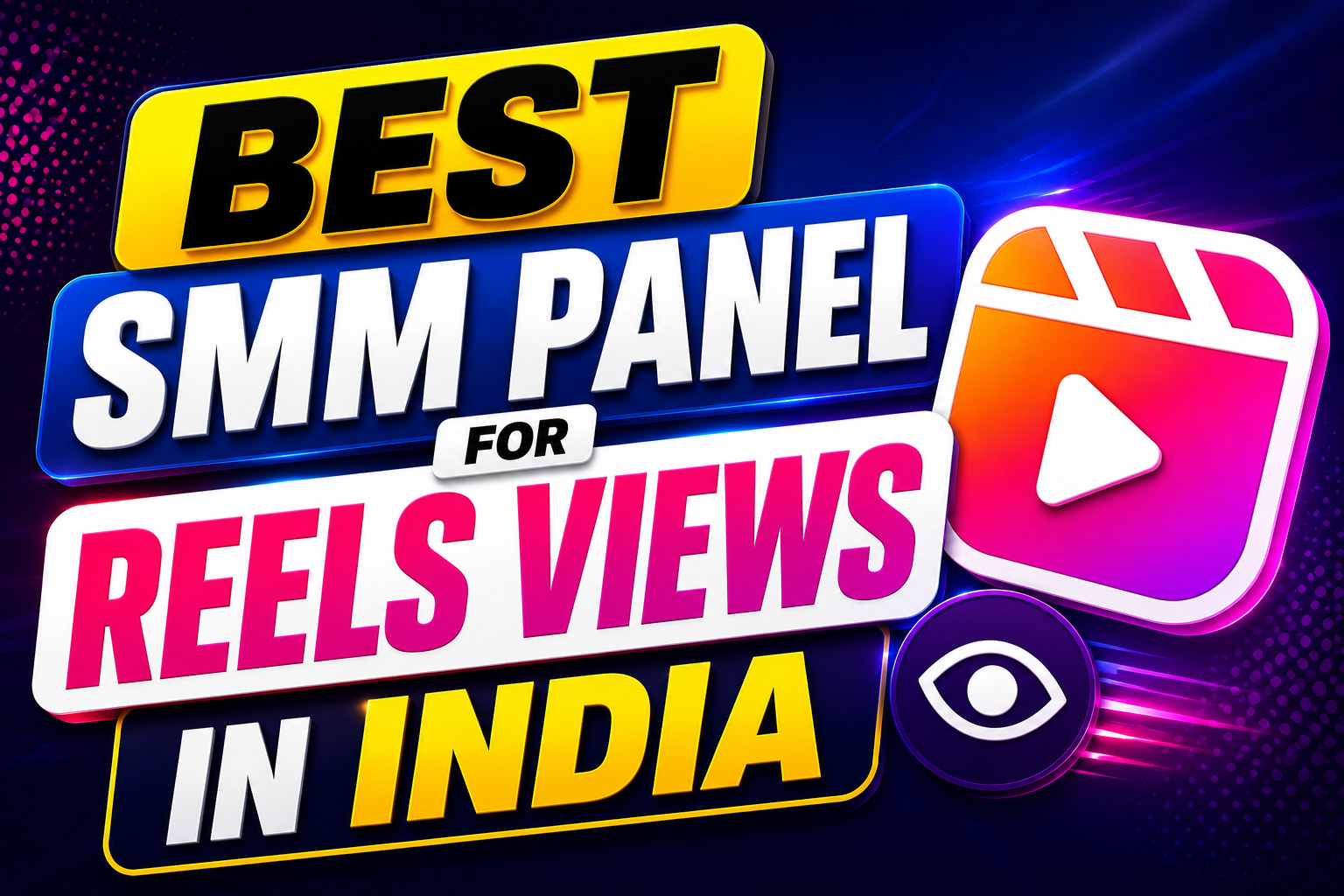 Best SMM Panel for Reels Views in India – Boost Your Instagram Reach Faster